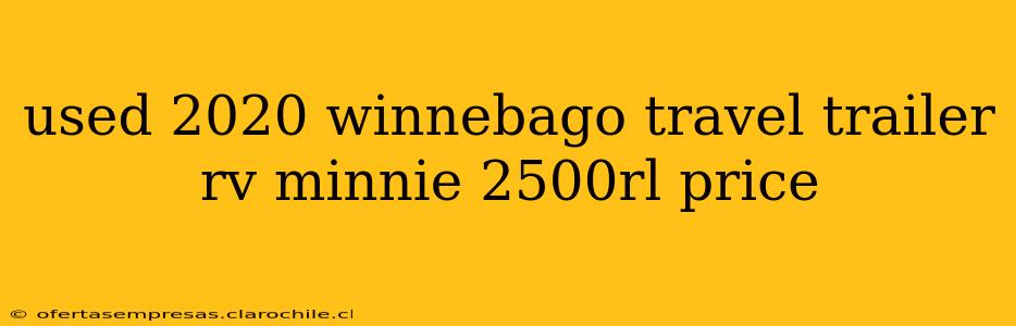 used 2020 winnebago travel trailer rv minnie 2500rl price