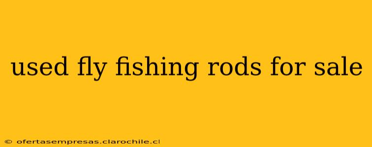 used fly fishing rods for sale