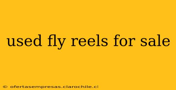 used fly reels for sale