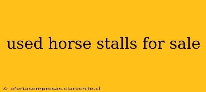 used horse stalls for sale