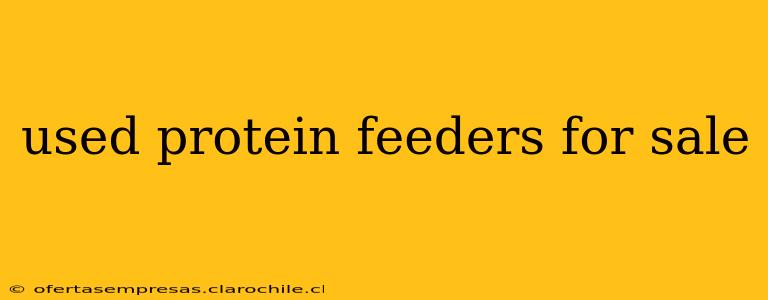 used protein feeders for sale