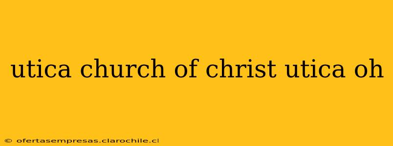 utica church of christ utica oh