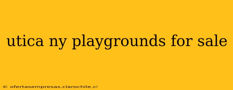 utica ny playgrounds for sale