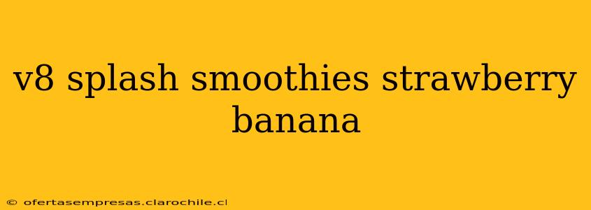 v8 splash smoothies strawberry banana