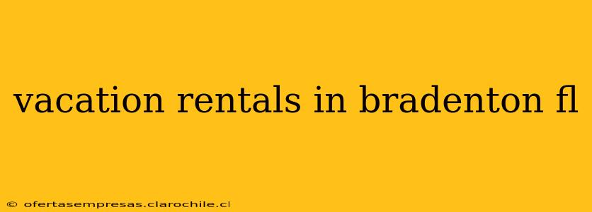 vacation rentals in bradenton fl