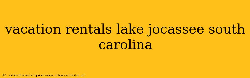 vacation rentals lake jocassee south carolina