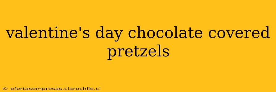 valentine's day chocolate covered pretzels