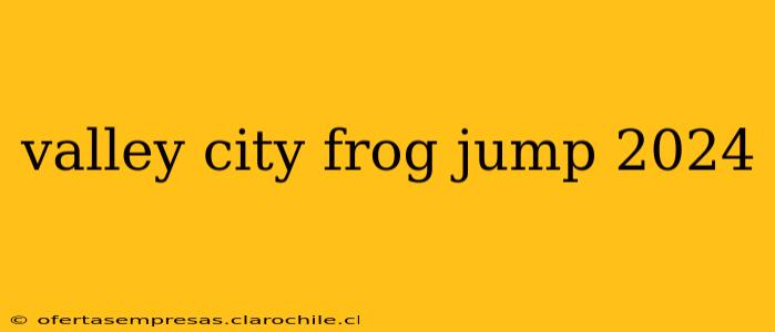 valley city frog jump 2024
