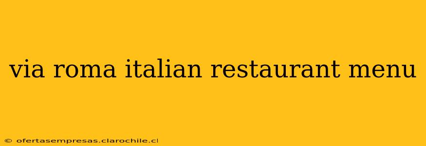 via roma italian restaurant menu