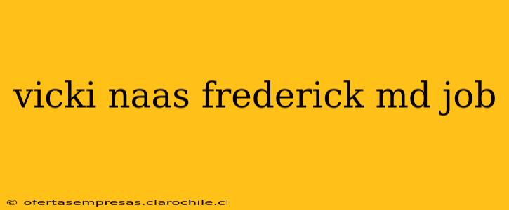 vicki naas frederick md job