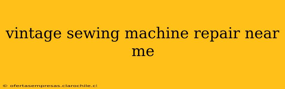 vintage sewing machine repair near me