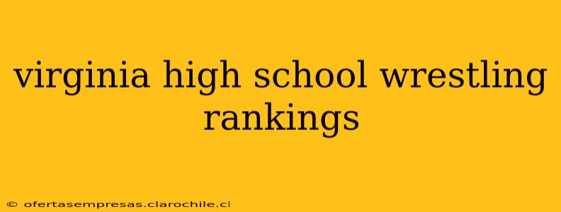 virginia high school wrestling rankings