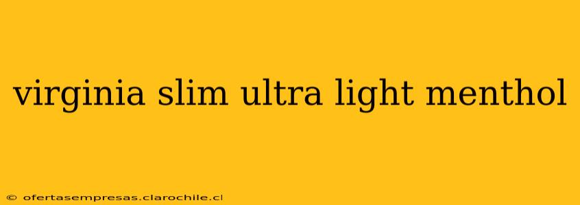 virginia slim ultra light menthol