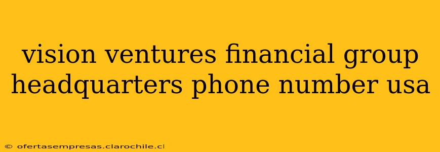 vision ventures financial group headquarters phone number usa