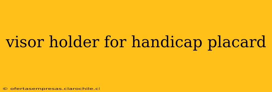 visor holder for handicap placard