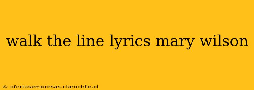 walk the line lyrics mary wilson