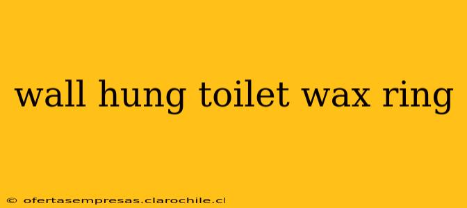 wall hung toilet wax ring