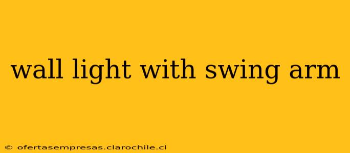 wall light with swing arm