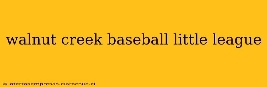 walnut creek baseball little league