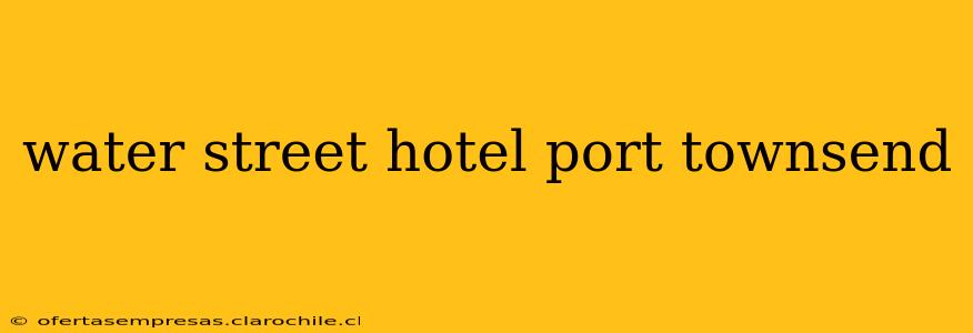water street hotel port townsend