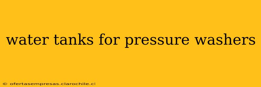 water tanks for pressure washers