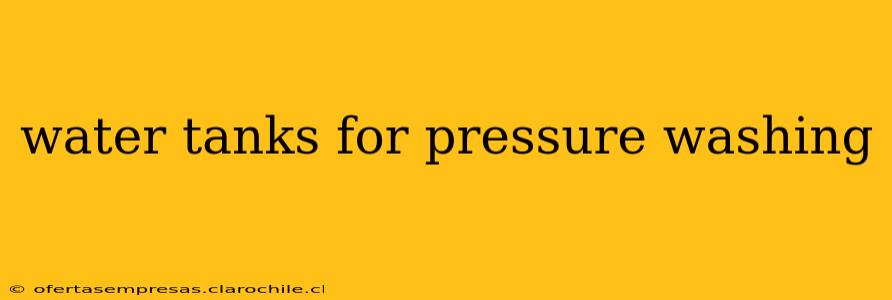 water tanks for pressure washing