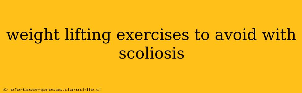 weight lifting exercises to avoid with scoliosis