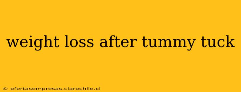 weight loss after tummy tuck