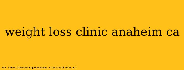 weight loss clinic anaheim ca