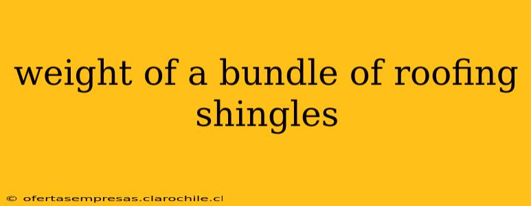 weight of a bundle of roofing shingles