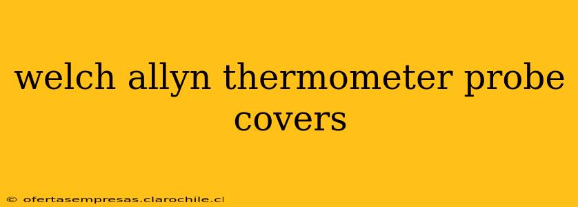 welch allyn thermometer probe covers