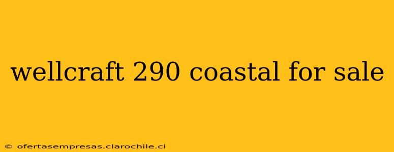 wellcraft 290 coastal for sale