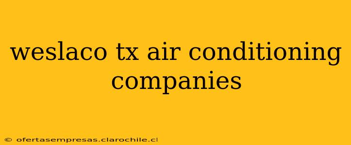 weslaco tx air conditioning companies