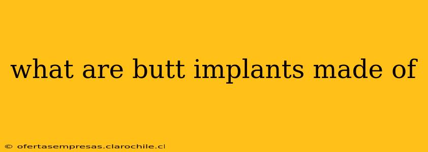 what are butt implants made of