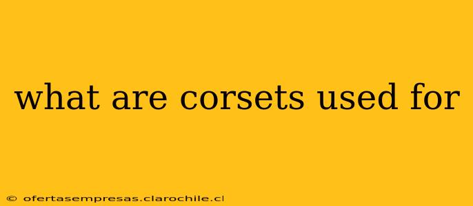 what are corsets used for