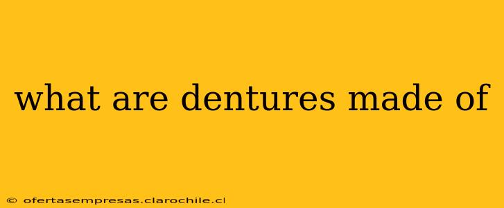 what are dentures made of