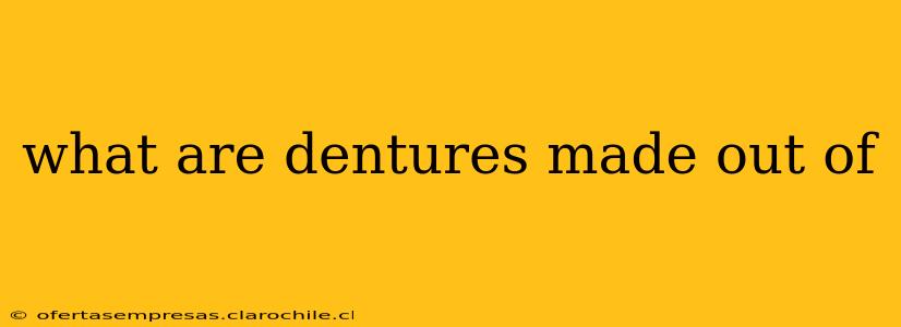 what are dentures made out of