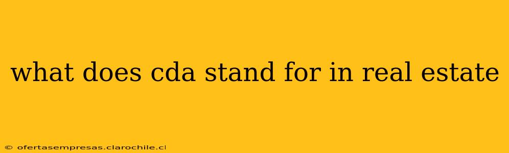 what does cda stand for in real estate