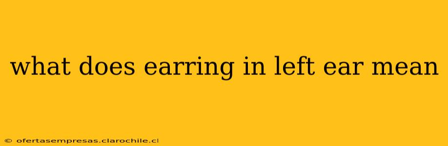 what does earring in left ear mean