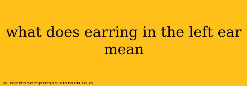 what does earring in the left ear mean