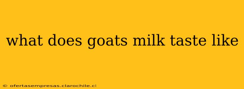 what does goats milk taste like