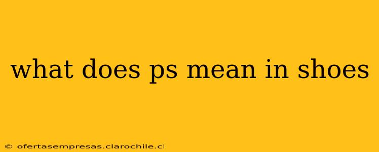 what does ps mean in shoes