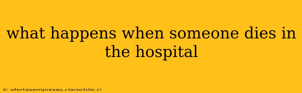 what happens when someone dies in the hospital