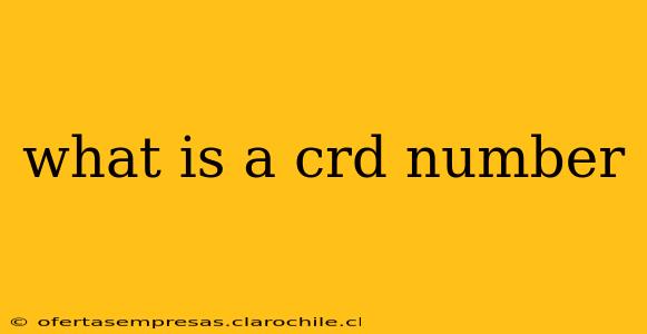 what is a crd number