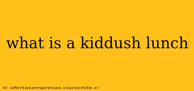 what is a kiddush lunch