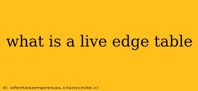 what is a live edge table