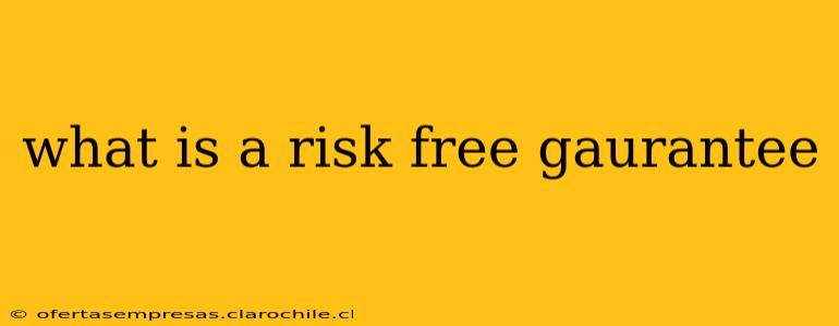 what is a risk free gaurantee