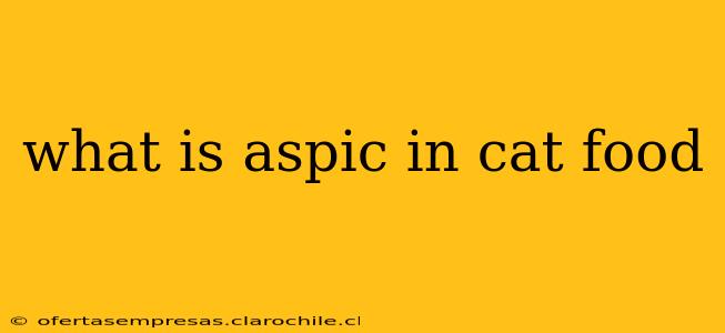what is aspic in cat food