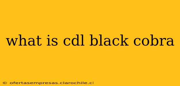 what is cdl black cobra
