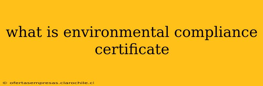 what is environmental compliance certificate